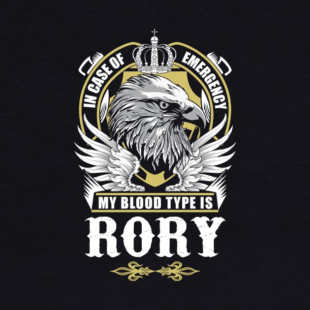 Rory Name T Shirt - In Case Of Emergency My Blood Type Is Rory Gift Item by AlyssiaAntonio7529